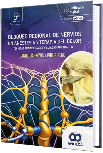 Bloqueo Regional de Nervios en Anestesia y Terapia del Dolor. Técnicas tradicionales y guiadas por imagen.