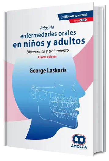 Atlas de Enfermedades Orales en Niños y Adultos. 4 Edición