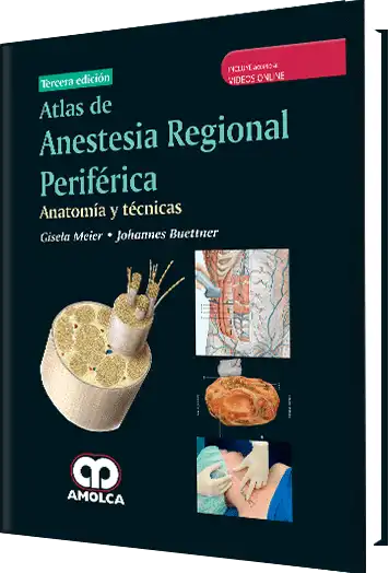 Atlas de Anestesia Regional Periférica / Anatomía y Técnicas 3 edición